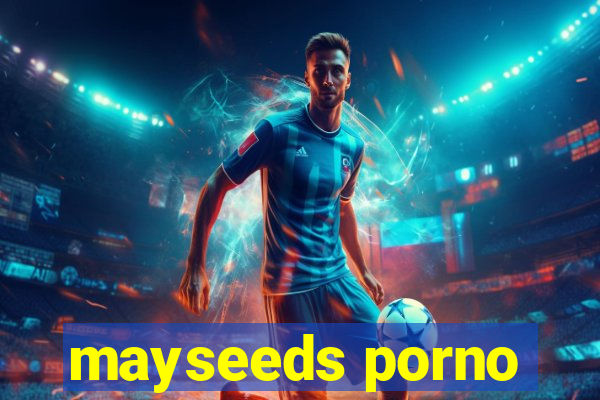 mayseeds porno